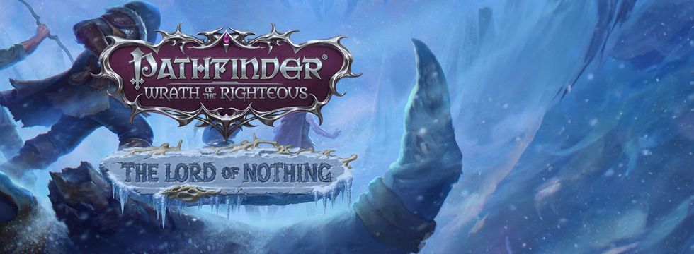 Pathfinder: Wrath of the Righteous - The Lord of Nothing