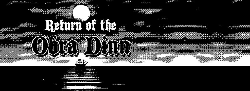 Return of the Obra Dinn