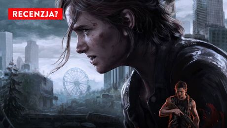 Recenzja The Last of Us: Part 2 Remastered - remaster, o który nikt nie pytał
