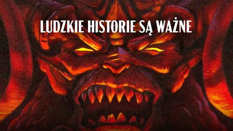 Dzięki historiom zza kulis gry i ich twórcy zyskują ludzkie oblicze - nawet gdy jest to oblicze straszne