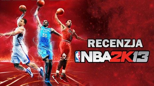 Konkurencja niepotrzebna – recenzja gry NBA 2K13
