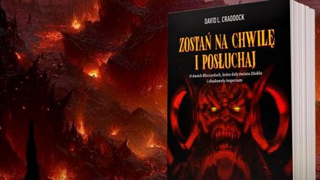 "Po prostu nie chcieliśmy, żeby ktoś mówił nam, co robić" - przeczytaj fragment książki o powstawaniu Diablo