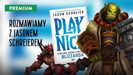 "Wiele problemów Blizzarda wyglądało jeszcze gorzej w latach 90." - rozmawiamy z Jasonem Schreierem o Play Nice