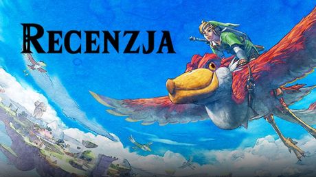 Recenzja gry Zelda: Skyward Sword HD - świetna gra, ale nie dla każdego
