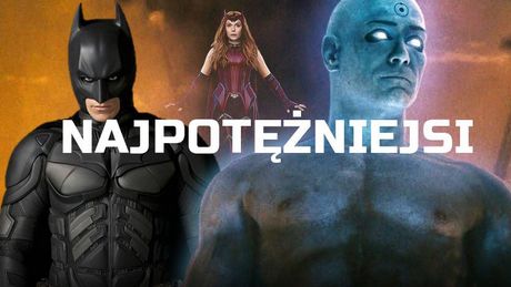 Redakcja GRYOnline.pl wybiera najpotężniejszych superbohaterów