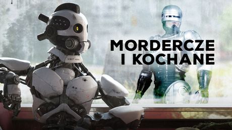 Mordercze roboty, które pokochaliśmy