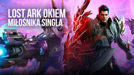 Szukałem hack’n’slasha, ale w Lost Ark go nie znalazłem