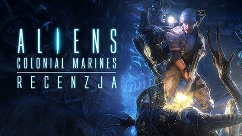 Recenzja gry Aliens: Colonial Marines - ten Obcy to wstyd i hańba