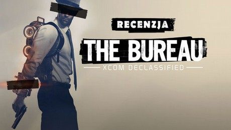 Recenzja gry The Bureau: XCOM Declassified - UFO bliżej Mass Effect