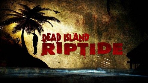 Dead Island Riptide - poradnik do gry