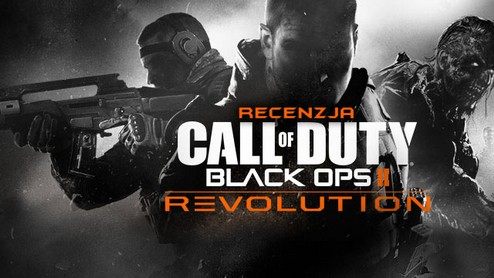 Recenzja dodatku Revolution do gry Call of Duty: Black Ops II - rewolucji brak