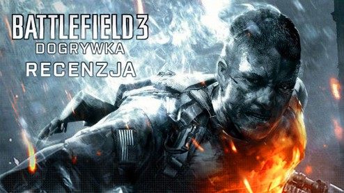 Recenzja gry Battlefield 3: Dogrywka - apokalipsa na Bliskim Wschodzie