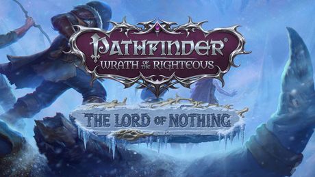 Pathfinder: Wrath of the Righteous - The Lord of Nothing
