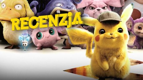 Recenzja filmu Pokemon: Detektyw Pikachu – pika, pika!
