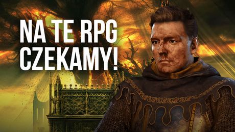 Najciekawsze gry RPG, w które jeszcze zagramy w 2024 roku