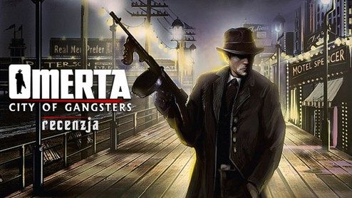 Recenzja gry Omerta: City of Gangsters - przestępczość kiepsko zorganizowana