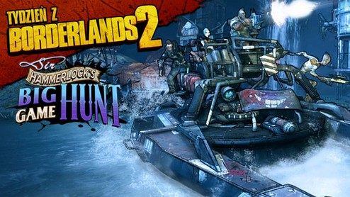 Recenzja gry Borderlands 2: Sir Hammerlock's Big Game Hunt - to bagno nie wciąga