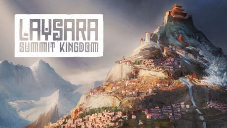 Laysara: Summit Kingdom - recenzja gry we wczesnym dostępie. Widzisz tamtą górę? Możesz na niej zbudować miasto idealne