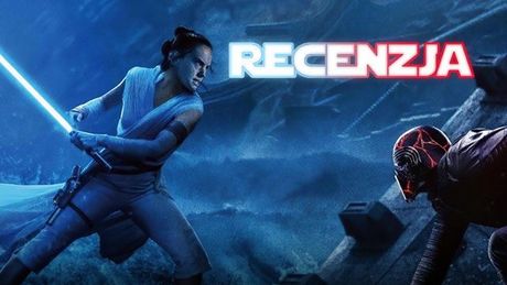 Recenzja filmu Gwiezdne wojny – Skywalker. Odrodzenie? A gdzie tam