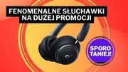Z tymi słuchawkami Ankera odlecisz w kosmos i zapomnisz na długi czas o ich ładowaniu