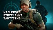 Najlepsze taktyczne strzelanki