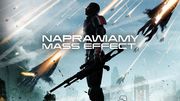 Czekając na Mass Effect 5 - najlepsze mody do space opery BioWare