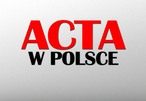 ACTA w Polsce – co to naprawdę oznacza?