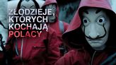 Dlaczego Dom z papieru skradł serca Polaków?