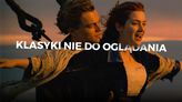 Klasyczne filmy, których nie da się oglądać