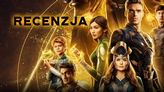 Eternals to amerykańskie „Dlaczego ja?” bez dokumentalnych wstawek - recenzja