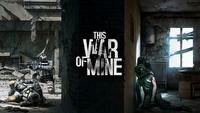 This War of Mine w pierwszej dziesiątce. Top 10 Steam (9 - 15 listopada)
