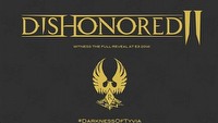 Prezentacja Dishonored II nie pojawi się na targach E3?