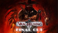 The Incredible Adventures of Van Helsing: Final Cut ukaże się we wrześniu