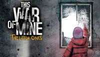 11 bit zapowiada This War of Mine: The Little Ones na PC i przekłada Industrial na 2017 rok