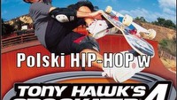 Polski Hip-Hop w Tony Hawk's Pro Skater 4 (odsłona szósta)