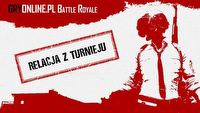 Turniej GRYOnline.pl Battle Royale – wyniki, relacja i najlepsze zagrania