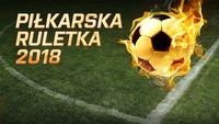 Rusza Mundial! Typujcie wyniki w Piłkarskiej Ruletce