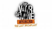Zapowiedziano nowy dodatek do This War of Mine – The Last Broadcast