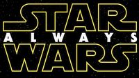 Star Wars Always - wszystkie odsłony Gwiezdnych wojen na świetnym fanowskim zwiastunie