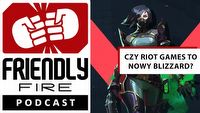 Czy Riot Games zastąpi Blizzarda? 8. odcinek podcastu