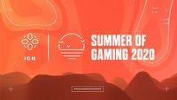 IGN Summer of Gaming 2020 - oto co zobaczą gracze na wydarzeniu