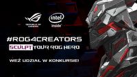 #ROG4Creators - wciąż czekamy na Wasze zgłoszenia konkursowe!
