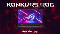 Weź udział w Wyzwaniach ROG i zgarnij laptopa ASUS ROG Strix G15