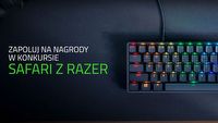 Weź udział w Safari z Razer i wygraj klawiaturę Razer Huntsman Mini