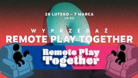 Ruszyła wyprzedaż na Steam - Remote Play Together