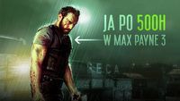 500 godzin w 10 lat - Max Payne 3 jest jedną z gier mojego życia