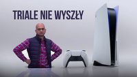 Gdzie się podziały tamte triale? Sony schrzaniło sprawę