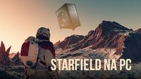 Starfield na PC - jak radzi sobie na sprzęcie ze średniej półki