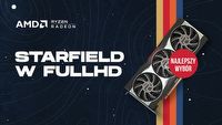 Tak działa Starfield na karcie AMD Radeon RX 6700 XT