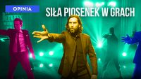 Twórcy gier nie doceniają, jaką siłę mają piosenki - to one grają na naszych emocjach